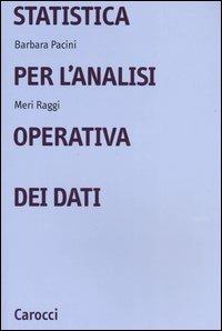 Statistica per l'analisi operativa dei dati - Barbara Pacini,Meri Raggi - 3