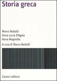 Storia greca - Marco Bettalli,Anna Lucia D'Agata,Anna Magnetto - copertina