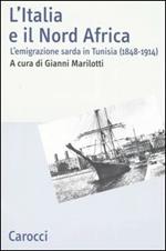 L' Italia e il Nord Africa. L'emigrazione sarda in Tunisia (1848-1914)