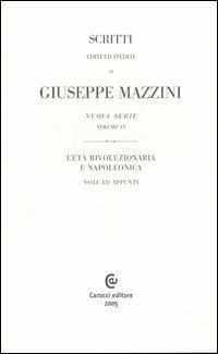 Scritti editi ed inediti. Ediz. francese. Vol. 6: L'età rivoluzionaria e napoleonica. Note ed appunti. -  Giuseppe Mazzini - copertina