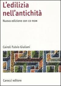 L' edilizia nell'antichità. Con CD-ROM - Cairoli Fulvio Giuliani - copertina