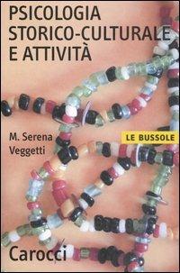Psicologia storico-culturale e attività -  Maria Serena Veggetti - copertina