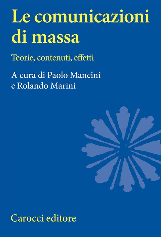 Le comunicazioni di massa. Teorie, contenuti, effetti - copertina