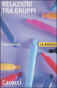 Relazioni tra gruppi -  Luca Caricati - copertina