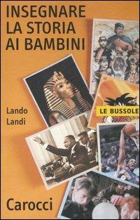 Insegnare la storia ai bambini -  Lando Landi - copertina