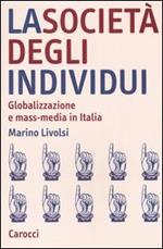 La società degli individui. Globalizzazione e mass-media in Italia