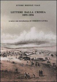 Lettere dalla Crimea 1855-1856 - Ettore Bertolè Viale - copertina