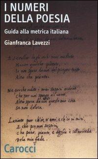 I numeri della poesia. Guida alla metrica italiana - Gianfranca Lavezzi - copertina