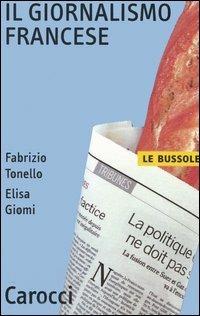 Il giornalismo francese -  Fabrizio Tonello, Elisa Giomi - copertina