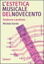 L' estetica musicale del Novecento. Tendenze e problemi