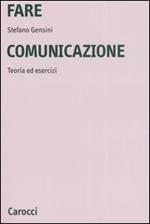 Fare comunicazione. Teoria ed esercizi