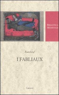 I fabliaux. Testo francese a fronte. Ediz. critica - Rutebeuf - copertina