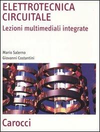 Elettrotecnica circuitale. Lezioni multimediali integrate - Mario Salerno,Giovanni Costantini - copertina