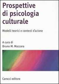 Libro Prospettive di psicologia culturale. Modelli teorici e contesti d'azione 