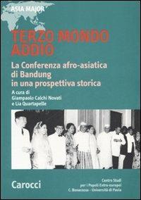 Terzo mondo addio. La conferenza afro-asiatica di Bandung in una prospettiva storica - copertina
