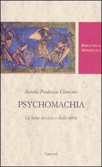 Psychomachia. La lotta dei vizi e delle virtù. Testo latino a fronte. Ediz. critica - Aurelio C. Prudenzio - copertina