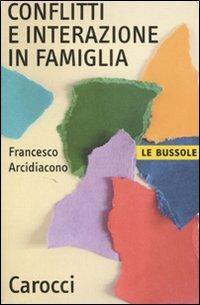 Conflitti e interazione in famiglia - Francesco Arcidiacono - copertina
