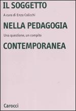 Il soggetto nella pedagogia contemporanea. Una questione, un compito