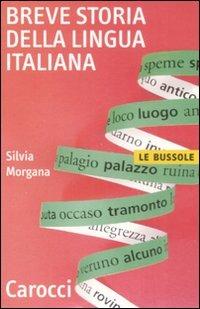 Breve storia della lingua italiana - Silvia Morgana - copertina