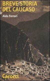 Breve storia del Caucaso -  Aldo Ferrari - copertina