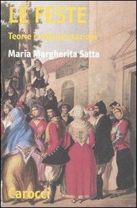 Le feste. Teorie e interpretazioni -  Maria Margherita Satta - copertina