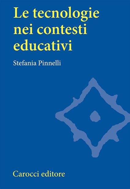 Le tecnologie nei contesti educativi - Stefania Pinnelli - copertina