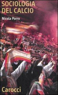 Sociologia del calcio -  Nicola Rinaldo Porro - copertina