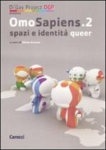 Omosapiens. Studi e ricerche sugli orientamenti sessuali. Vol. 2: Spazi e identità queer