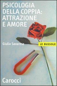 Psicologia della coppia: attrazione e amore -  Giulia Savarese - copertina