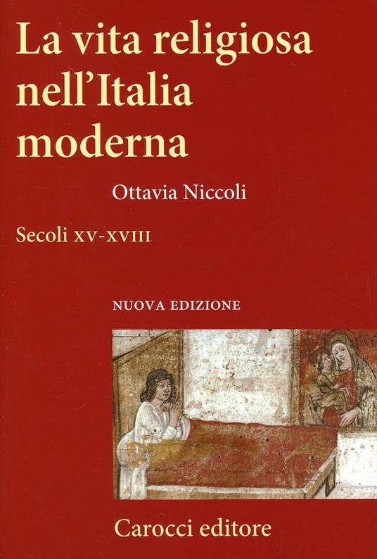 La vita religiosa nell'Italia moderna. Secoli XV-XVIII - Ottavia Niccoli - copertina