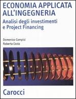 Economia applicata all'ingegneria. Analisi degli investimenti e project financing