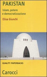Pakistan. Islam, potere e democratizzazione -  Elisa Giunchi - copertina