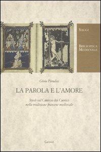 La parola e l'amore. Studi sul «Cantico dei cantici» nella tradizione francese medievale -  Gioia Paradisi - copertina