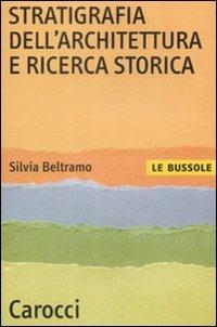 Stratigrafia dell'architettura e ricerca storica - Silvia Beltramo - copertina