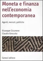 Moneta e finanza nell'economia contemporanea. Agenti, mercati, politiche