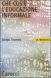 Che cos'è l'educazione informale -  Sergio Tramma - copertina