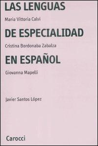 Las lenguas de especialidad en español - Maria Vittoria Calvi,Giovanna Mapelli,M. Cristina Bordonaba Zabalza - copertina