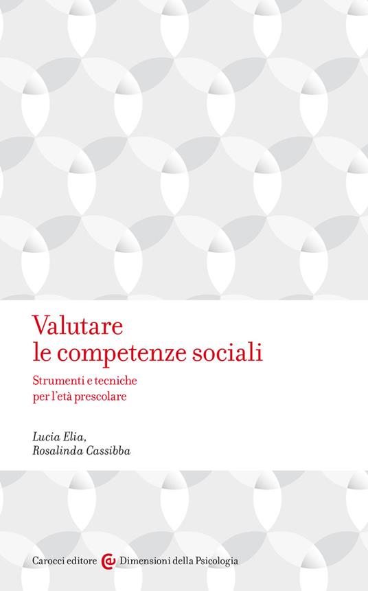 Valutare le competenze sociali. Strumenti e tecniche per l'età prescolare - Lucia Elia,Rosalinda Cassibba - copertina