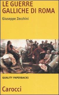 Le guerre galliche di Roma -  Giuseppe Zecchini - copertina