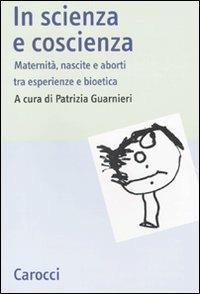 In scienza e coscienza. Maternità, nascite e aborti nell'Italia contemporanea - copertina