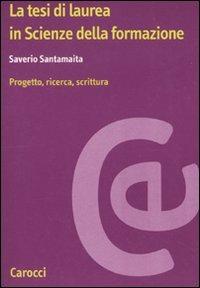 Laurearsi in Scienze della formazione. Progetto, ricerca, scrittura -  Saverio Santamaita - copertina