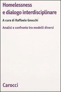 Homelessness e dialogo interdisciplinare. Analisi e confronto fra modelli diversi - copertina