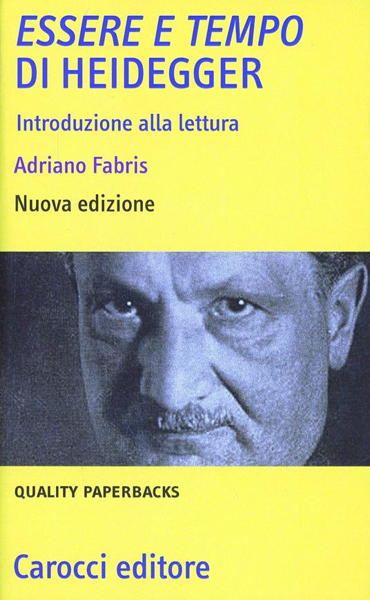 Essere e tempo» di Heidegger. Introduzione alla lettura - Adriano Fabris -  Libro - Carocci - Quality paperbacks