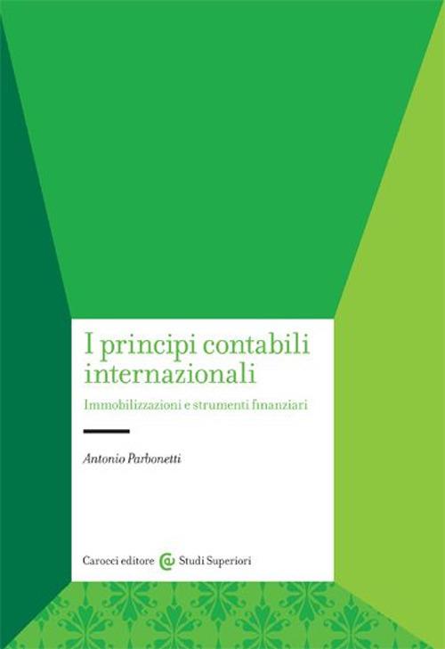 I principi contabili internazionali. Immobilizzazioni e strumenti finanziari -  Antonio Parbonetti - copertina