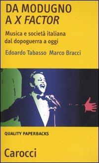 Da Modugno a X Factor. Musica e società italiana dal dopoguerra a oggi -  Marco Bracci, Edoardo Tabasso - copertina