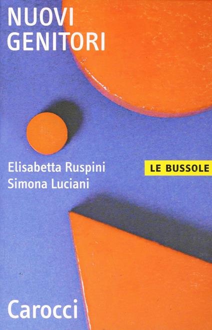 nuovi genitori - Elisabetta Ruspini,Simona Luciani - copertina