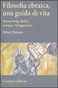 Filosofia ebraica, una guida di vita. Rosenzweig, Buber, Levinas, Wittgenstein -  Hilary Putnam - copertina