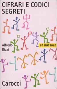 Cifrari e codici segreti -  Alfredo Rizzi - copertina