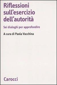 Riflessioni sull'esercizio dell'autorità. Sei dialoghi per approfondire - copertina