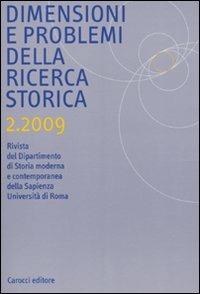 Dimensioni e problemi della ricerca storica. Rivista del Dipartimento di storia moderna e contemporanea dell'Università degli studi di Roma «La Sapienza» (2009). Vol. 2 - copertina